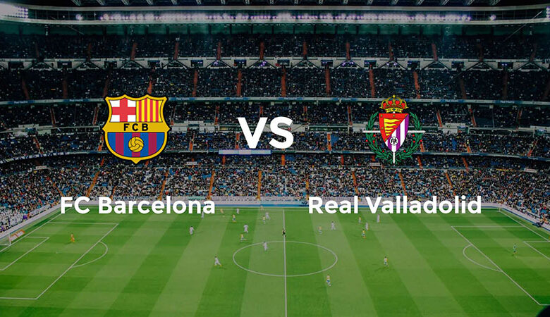 valladolid fc barcelone