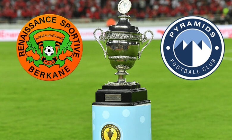 La Supercoupe d'Afrique entre Renaissance Berkane et Egyptian Pyramids FC