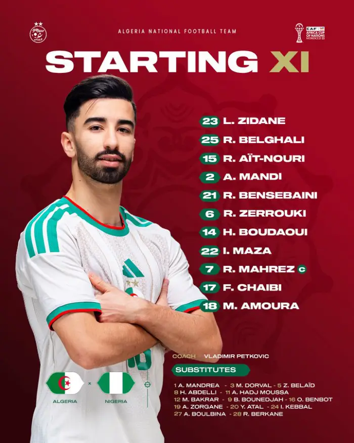 Voici la composition de départ de l'Algérie pour le match d'aujourd'hui contre le Nigeria.